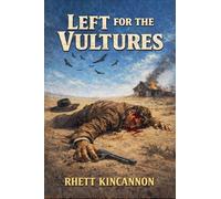 Left For The Vultures