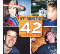 Left Front Tyre - 42 Ways To Lose A Friend