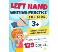 Left Hand Writing Practice Book: 3 in 1 Handwriting Workbook for Kids Ages 3+ | Letters, Numbers and Shapes | Learn Tracing Alphabet for Preschoolers