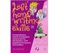 Left Hand Writing Skills - Combined : A Comprehensive Scheme of Techniques and Practice for Left-Handers