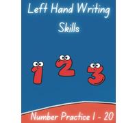 Left Hand Writing Skills: Pen control, handwriting, and drawing practices for kindergarten toddlers and preschool kid. Number Tracing Workbook. Age 3 - 6.