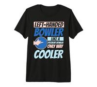 Left Handed Bowler Like A Regular Bowler Premium T-Shirt