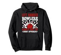 Left Handed Bowlers Always Have The Right Approach Pullover Hoodie