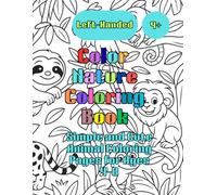 Left-Handed Color Nature Coloring Book: Simple and Cute Animal Coloring Pages for Left-handed kids Ages 4-8