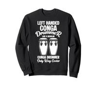 Left Handed Conga Drummer Congas Percussion Conguero Sweatshirt