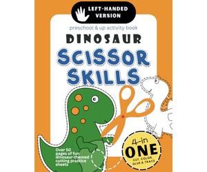 Left-Handed Dinosaur Scissor Skills Preschool & Up Activity Book: 4-in-1 Cut Color Glue and Trace, Over 50 pages of fun dinosaur-themed cutting practice sheets