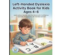 Left-Handed Dyslexia Activity Book for Kids Ages 4-6: A Step-by-Step Workbook with Letter Tracing, Phonics & Confidence-Building Activities Specially ... Dyslexic Learners - Pre-K & Kindergarten