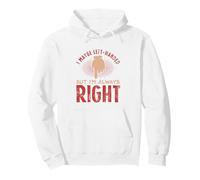 Left Handed Humorous Sarcasm for Left Handers Pullover Hoodie