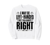 Left Handed Humorous Sarcasm for Left Handers Sweatshirt