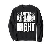 Left Handed Humorous Sarcasm for Left Handers Sweatshirt
