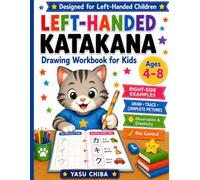 Left-Handed Katakana Drawing Workbook for Kids: Learn Japanese Katakana with Right-Side Models, Tracing, Writing, Drawing Activities, and Word ... 4-8 (Left-Handed Japanese Learning Series)