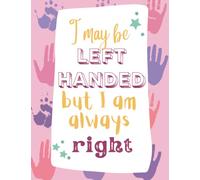 Left Handed notebook: College Ruled Writing Composition Journal For Lefties With Binding On The Left