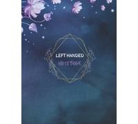 left handed notebook: notebook for easy left-hand writing 8.5 X 11 inches 110 pages glossy finish with floral on cover