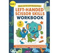 Left-Handed Scissor Skills Workbook for Kids Ages 3-6: 150+ Pages of Cutting Practice, Number Tracing, and Prewriting Activities | Dinosaur-Themed ... Beginners (Left-Handed Learning Series)