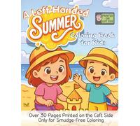 Left-Handed Summer Coloring Book for Kids: 30+ Fun Summer Scenes of Backyard, Beach, and Outdoor Play Printed on the Left Pages Only | Left-Hand ... for Toddlers, Preschoolers, and Big Kids