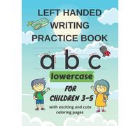 Left Handed Writing Practice: Lowercase for 3-5 years old (Reading and Writing for Kids Series)