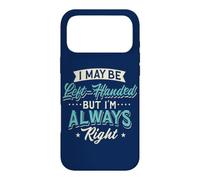 Left-Hander I May Be Left-Handed But I'm Always Right Leftie Case for iPhone 17 Pro Max