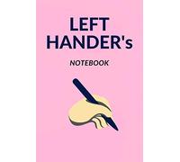 LEFT HANDER's Notebook: Happy Left Handers Day ! August 13th / Left-handed Ruled Notebook/Left Handers Day Journal/ August 13th Gift for girls and women/ 6 x 9 inches 120 Pages/ Light Pink Cover