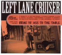 Left Lane Cruiser - Bring Yo Ass to the Table