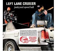 Left Lane Cruiser - Junkyard Speedball [VINYL]
