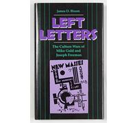 Left Letters: The Culture Wars of Mike Gold and Joseph Freeman