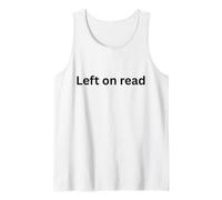 Left on Read Funny Design for Humor Office Desk Slang Tank Top