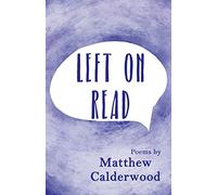 Left on Read: Poems by Matthew Calderwood