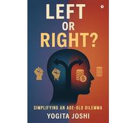 Left or Right?: Simplifying an Age-Old Dilemma via India's Perspective.