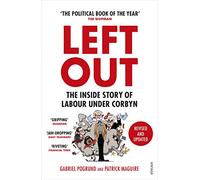 Left Out: The Inside Story of Labour Under Corbyn