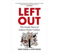 Left Out: The Inside Story of Labour Under Corbyn