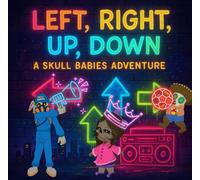 Left, Right, Up, Down: A Skull Babies Adventure: A rhythm-filled dance story that turns the city into a glowing stage of movement and fun.