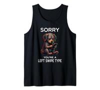 Left Swipe Type Funny Online Dating App Cute Puppy Dog Tank Top