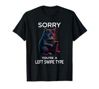 Left Swipe Type Funny Online Dating App Meme Kitten Cat T-Shirt