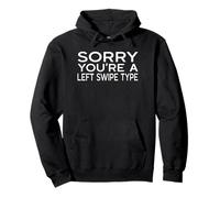 Left Swipe Type Funny Online Dating App Meme Type Rejection Pullover Hoodie