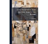 Left To Starve, And No One Wants The Blame
