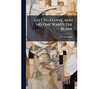 Left To Starve, And No One Wants The Blame