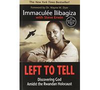 Left to Tell: One Woman's Story of Surviving the Rwandan Holocaust