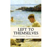 Left to Themselves: Being the Ordeal of Philip and Gerald