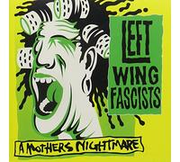 Left Wing Fascists - Mother's Nightmare