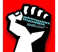 Left-Wing Political Graphics: Argentina 1890-2001