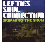 Lefties Soul Connection - Skimming The Skum [Us Import]