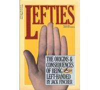 Lefties: The Origins and Consequences of Being Left-handed
