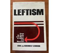 Leftism: from de Sade and Marx to Hitler and Marcuse