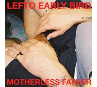 Lefto Early Bird - Motherless Father [Vinyl LP] [VINYL]