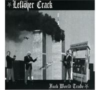 Leftover Crack - Fuck World Trade
