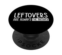 Leftovers Are Always The Answer PopSockets Adhesive PopGrip