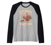 Leftovers are for Quitters Funny Turkey Raglan Baseball Tee
