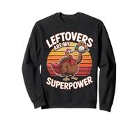 Leftovers Are My Superpower Turkey Humor Sweatshirt