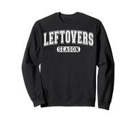 Leftovers Season Funny Thanksgiving Varsity White Letters Sweatshirt