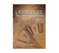 Leftovers: The Unvarnished Truth